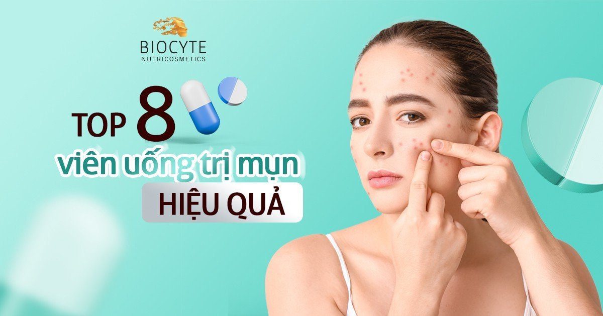 8 viên uống trị mụn đẹp da hiệu quả tốt nhất 2025